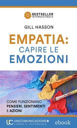 Icon image Empatia capire le emozioni: Come funzionano pensieri, sentimenti e azioni