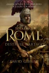 Icon image Total War: Rome. Destruir Cartago: ¿Hasta dónde estás dispuesto a llegar por Roma?