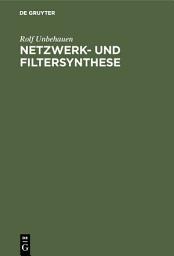 Icon image Netzwerk- und Filtersynthese: Grundlagen und Anwendungen, Ausgabe 4