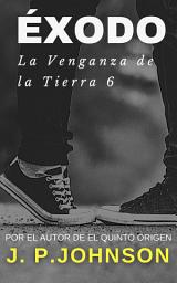 Icon image LA VENGANZA DE LA TIERRA 6. Éxodo.