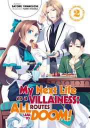 Icon image My Next Life as a Villainess: All Routes Lead to Doom!: My Next Life as a Villainess: All Routes Lead to Doom! Volume 2