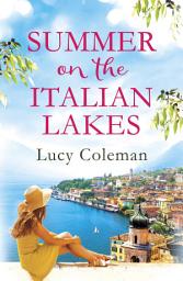 Icon image Summer on the Italian Lakes: the perfect summer love story from the bestselling author of FINDING LOVE IN POSITANO