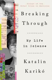Icon image Breaking Through: My Life in Science