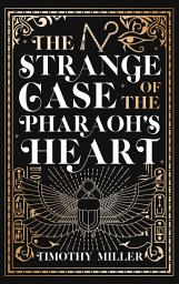 Icon image The Strange Case of the Pharaoh's Heart