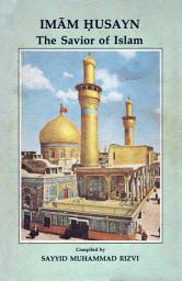 Icon image Imām Ḥusayn - The Saviour of Islam