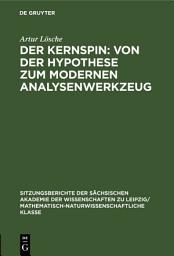 Icon image Der Kernspin: Von der Hypothese zum modernen Analysenwerkzeug
