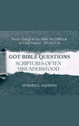 Icon image GOT BIBLE QUESTIONS: Scriptures Often Misunderstood