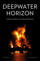 Icon image Deepwater Horizon: A Systems Analysis of the Macondo Disaster