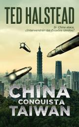 Icon image China conquista Taiwán: Los Agentes Rusos: Libro 8