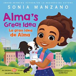 Icon image Alma's Great Idea / La gran idea de Alma (Alma's Way Storybook) (Bilingual)