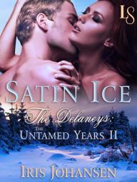 Icon image Satin Ice: The Delaneys: The Untamed Years II