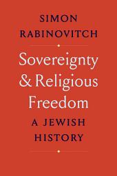 Icon image Sovereignty and Religious Freedom: A Jewish History
