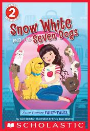 Icon image Flash Forward Fairy Tales: Snow White and the Seven Dogs (Scholastic Reader, Level 2)