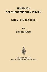 Icon image Lehrbuch der Theoretischen Physik: Band IV · Quantentheorie I