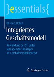 Icon image Integriertes Geschäftsmodell: Anwendung des St. Galler Management-Konzepts im Geschäftsmodellkontext