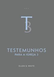 Icon image Testemunhos para a Igreja, Vol. 3 (Edição Atualizada)