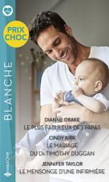 Icon image Le plus fabuleux des papas - Le mariage du Dr Timothy Duggan - Le mensonge d'une infirmière