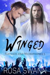 Icon image Winged (Feathers and Microphones 5): Gay Angel and Rock Star Romance