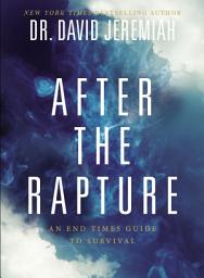Icon image After the Rapture: An End Times Guide to Survival