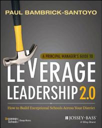 Icon image A Principal Manager's Guide to Leverage Leadership 2.0: How to Build Exceptional Schools Across Your District