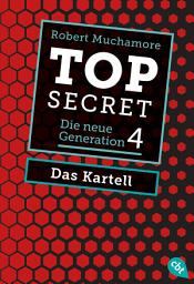 Icon image Top Secret. Das Kartell: Die neue Generation 4