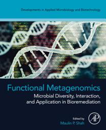 Icon image Functional Metagenomics: Microbial Diversity, Interaction, and Application in Bioremediation