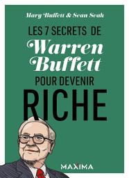 Icon image Les 7 secrets de Warren Buffett pour devenir riche
