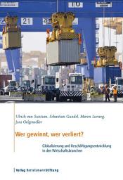 Icon image Wer gewinnt, wer verliert?: Globalisierung und Beschäftigungsentwicklung in den Wirtschaftsbranchen