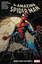 Icon image Amazing Spider-Man By Nick Spencer Vol. 15: What Cost Victory?