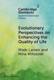 Icon image Evolutionary Perspectives on Enhancing Quality of Life