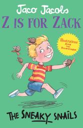 Icon image Z is for Zack: The Sneaky Snails