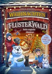 Icon image Weihnachten im Flüsterwald – Sechs magische Abenteuer: Bekannte Geschichten, neu erzählt – plus neue Abenteuer aus dem Flüsterwald