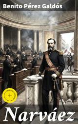 Icon image Narváez: Edición enriquecida. Intrigas políticas y ambiciones desmedidas en la España del siglo XIX