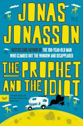 Icon image The Prophet and the Idiot: A Novel