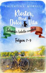 Icon image Kloster, Mord und Dolce Vita - Sammelband 3: Rezept für einen Mord / Ein Stimme für den Tod / Verrat im Vatikan!
