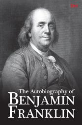 Icon image The Autobiography of Benjamin Franklin
