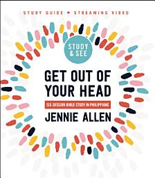 Icon image Get Out of Your Head Bible Study Guide plus Streaming Video, Updated Edition: Six-Session Bible Study in Philippians