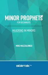 Icon image The Minor Prophets for Beginners: Majoring in Minors