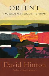 Icon image Orient: Two Walks at the Edge of the Human