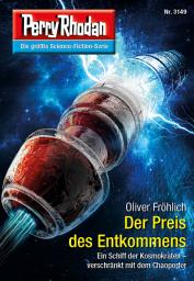 Icon image Perry Rhodan 3149: Der Preis des Entkommens: Chaotarchen-Zyklus
