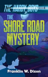 Icon image The Shore Road Mystery: The Hardy Boys Book 6
