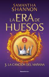 Icon image La Era de Huesos 3 - La canción del mañana