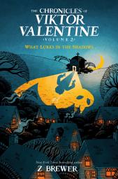 Icon image The Chronicles of Viktor Valentine #2: What Lurks in the Shadows