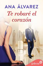 Icon image Te robaré el corazón (Ladrón de guante blanco 1)