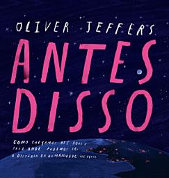Icon image Antes disso | Tradução altamente recomendável FNLIJ 2025: Como chegamos até aqui e para onde podemos ir. A história da humanidade. Até agora.