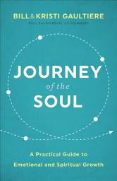 Icon image Journey of the Soul: A Practical Guide to Emotional and Spiritual Growth