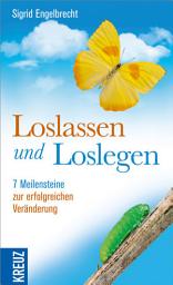 Icon image Loslassen und loslegen: 7 Meilensteine zur erfolgreichen Veränderung