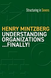 Icon image Understanding Organizations...Finally!: Structuring in Sevens