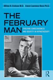 Icon image The February Man: Evolving Consciousness and Identity in Hypnotherapy