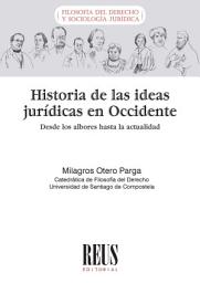 Icon image Historia de las ideas jurídicas en Occidente: Desde los albores hasta la actualidad